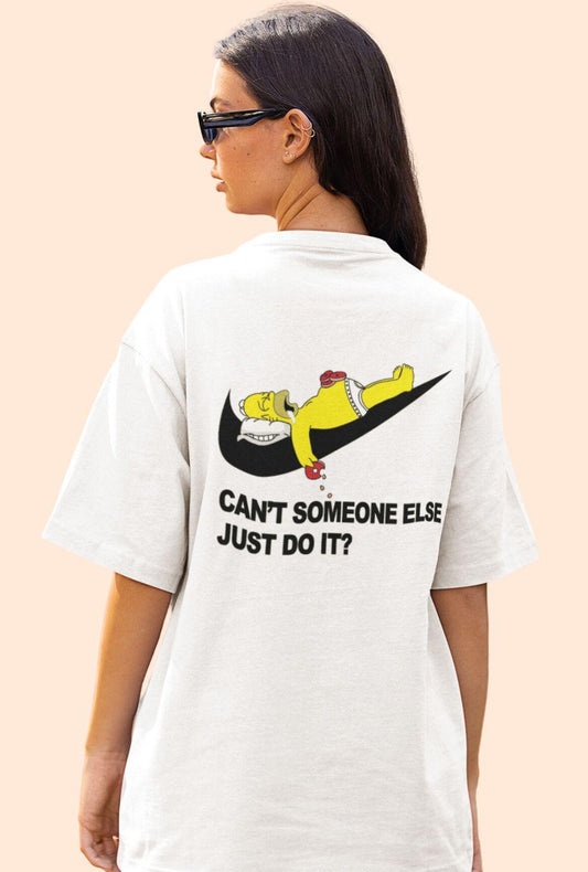 Can't Someone Else Just Do it... | Girls OverSized T-shirt - Quirky Vibe India